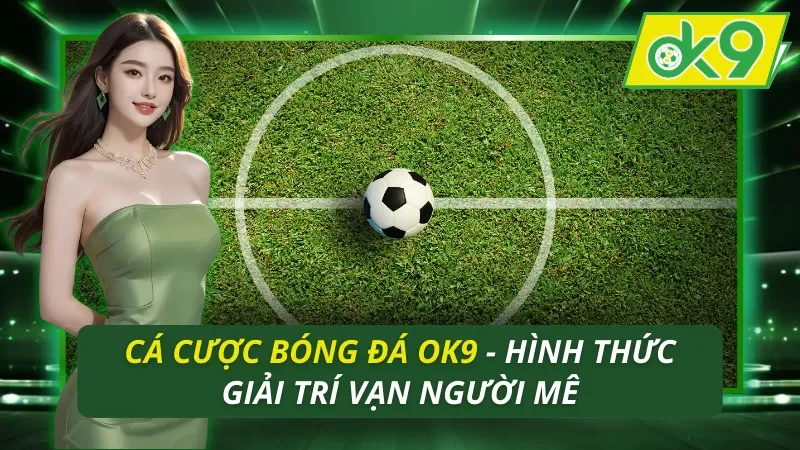 Cá Cược Bóng Đá OK9