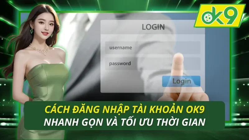 Cách Đăng Nhập Tài Khoản OK9
