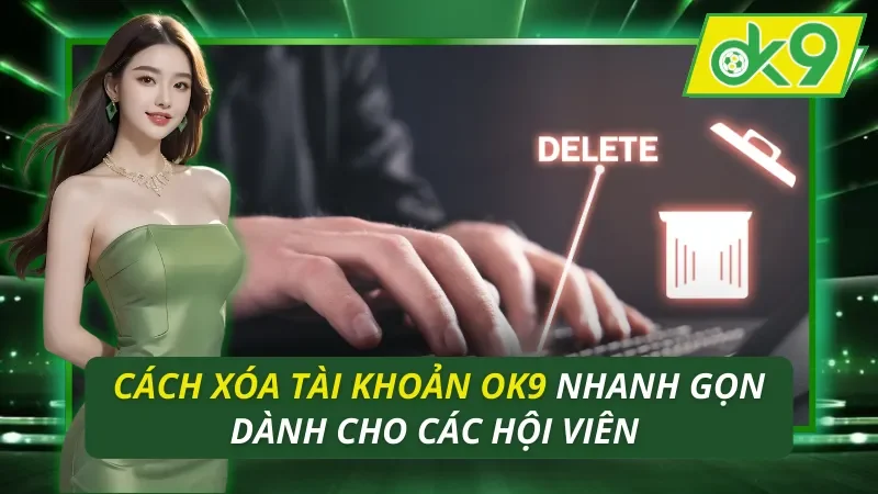 Cách Xóa Tài Khoản OK9