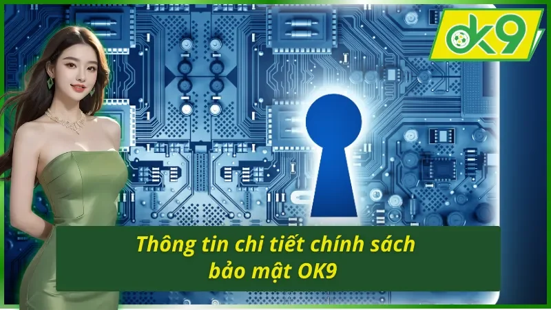 Sơ bộ chính sách bảo mật OK9 cho bet thủ 