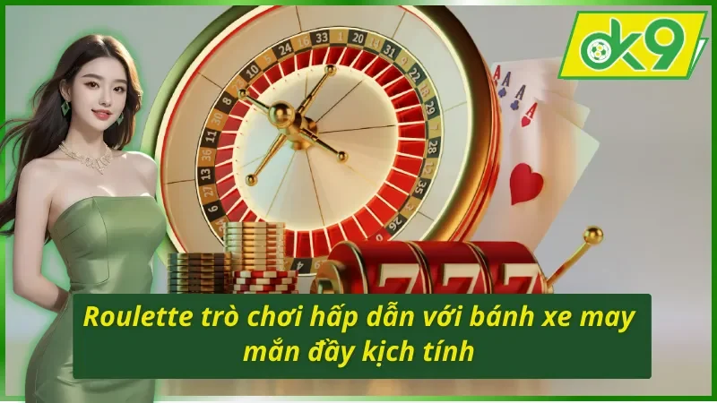 Roulette trò chơi hấp dẫn với bánh xe may mắn đầy kịch tính tại Jili Gaming OK9