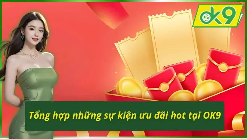 Điểm qua những chương trình khuyến mãi OK9 nổi bật