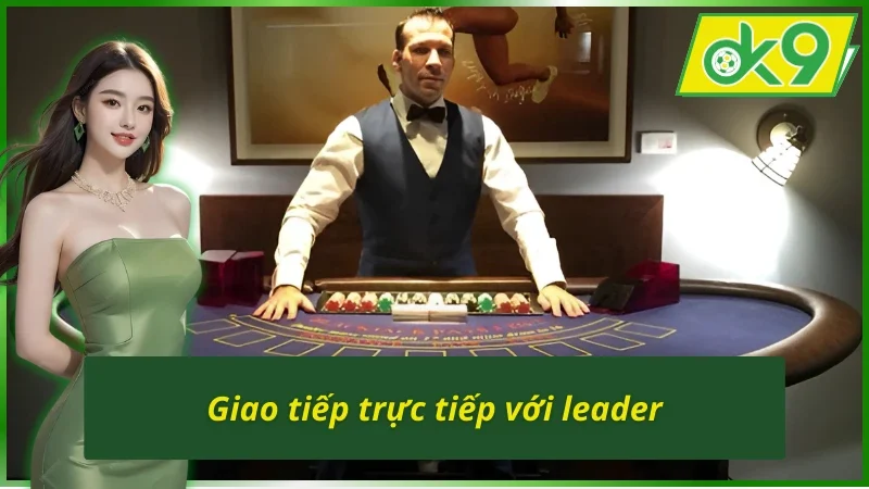 Live Casino OK9 hỗ trợ leader trực tiếp cho người chơi