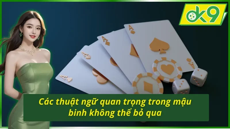 Các thuật ngữ quan trọng trong mậu binh OK9 không thể bỏ qua