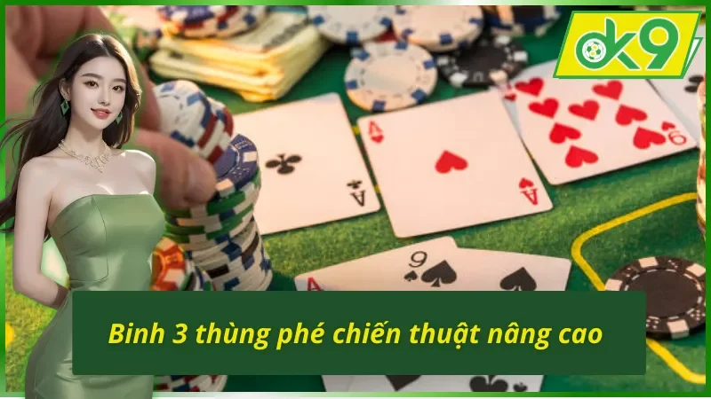 Binh 3 thùng phé chiến thuật nâng cao trong Mậu Binh OK9