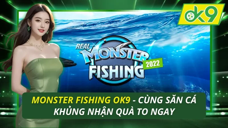 Monster Fishing OK9