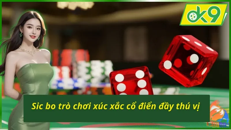 Sic bo trò chơi xúc xắc cổ điển đầy thú vị tại sảnh SA Gaming OK9