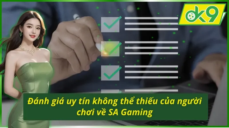 Đánh giá uy tín chất lượng của người chơi về SA Gaming