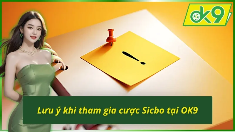 Lưu ý quan trọng khi chơi Sicbo OK9